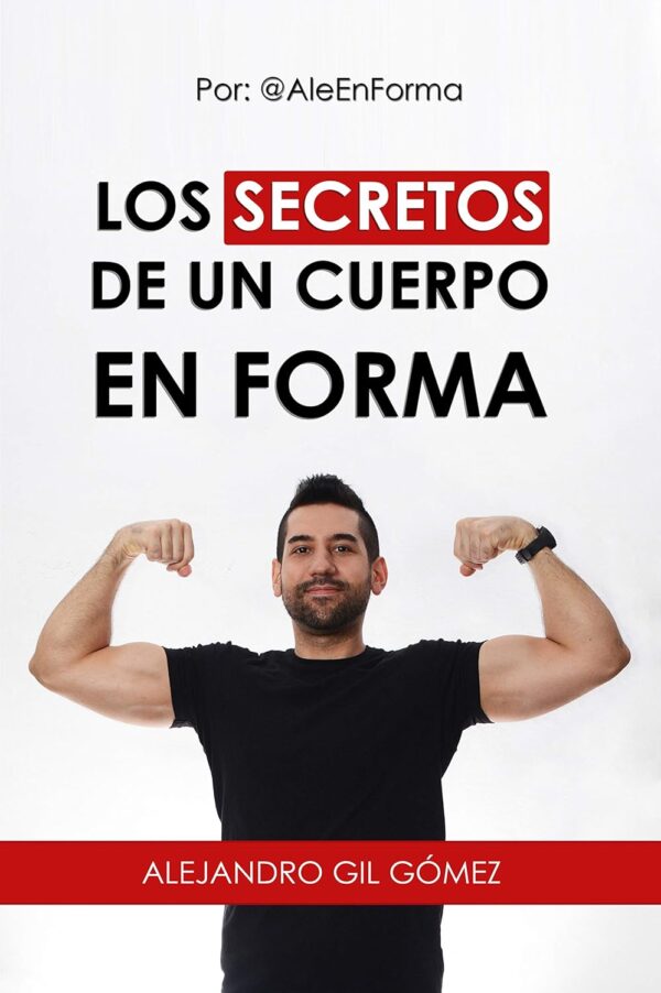 LOS SECRETOS DE UN CUERPO EN FORMA: Por @AleEnForma