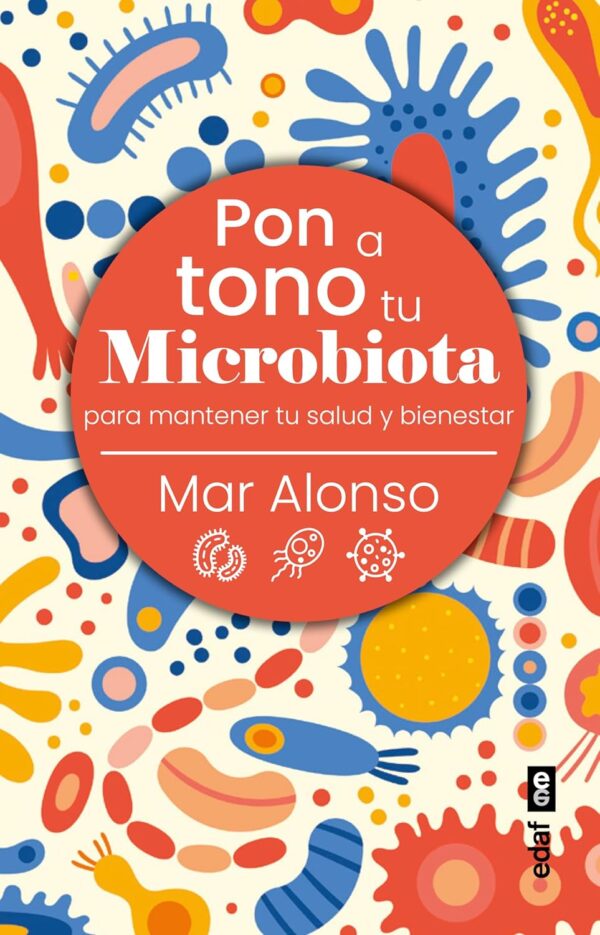 Pon a tono tu microbiota. Para mantener tu salud y bienestar