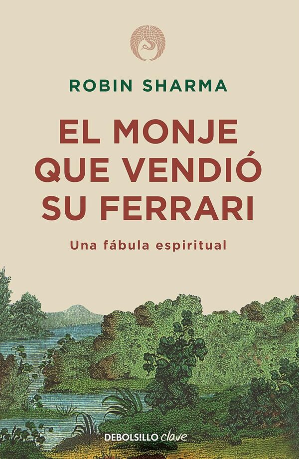El monje que vendió su Ferrari: Una fábula espiritual (Clave)