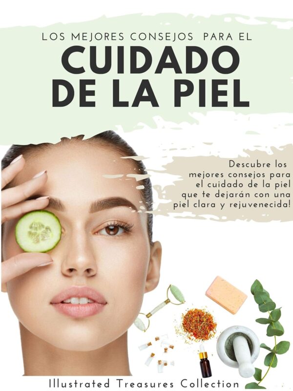 Los mejores consejos para el cuidado de la piel: Ten una rutina natural para el cuidado de la piel, descansa bien, haz ejercicio y sigue nuestros consejos naturales
