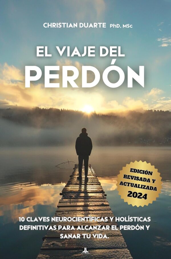 El Viaje del Perdón: 10 claves neurocientíficas y holísticas definitivas para alcanzar el perdón y sanar tu vida (Personas Altamente Sensibles)