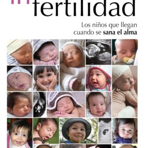 In Fertilidad: Los niños que llegan cuando se sana el alma