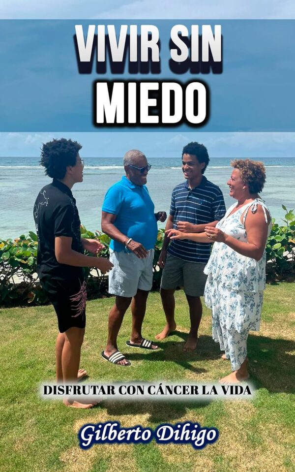 Vivir sin miedo: Disfrutar con cáncer la vida